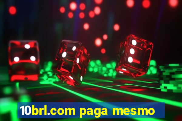 10brl.com paga mesmo